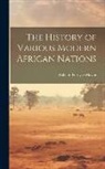 William Fordyce Mavor - The History of Various Modern African Nations