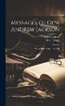 John F. Brown, Andrew Jackson - Messages of Gen. Andrew Jackson: With a Short Sketch of His Life