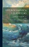 William James Lloyd Wharton - Hydrographical Surveying: A Description of Means and Methods Employed in Constructing Marine Charts