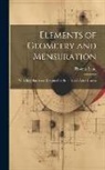 Thomas Lund - Elements of Geometry and Mensuration: With Easy Exercises, Designed for Schools and Adult Classes