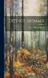 Edwin Ray Lankester - Extinct Animals