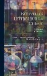 Ch Gerhardt, Justus Liebig - Nouvelles Lettres Sur La Chimie: Considerée Dans Ses Applications a L'industrie, a La Physiologie Et a L'agriculture