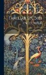 Agnes Mary Clerke - Familiar Studies in Homer