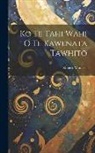 Robert Maunsell - Ko Te Tahi Wahi O Te Kawenata Tawhito