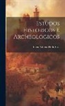 Inácio Vilhena de Barbosa - Estudos Historicos E Archeologicos