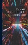 Émile Gautier - L'année Scientifique Et Industrielle; Volume 24