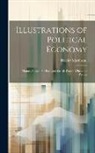 Harriet Martineau - Illustrations of Political Economy: Homes Abroad. for Each and for All. French Wines and Politics