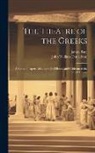John William Donaldson, James Tate - The Theatre of the Greeks: A Series of Papers Relating to the History and Criticism of the Greek Drama