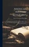 Amos] Of Cincinnati [Fro [Blanchard - American Military Biography; Containing the Lives and Characters of the Officers of the Revolution who Were Most Distinguished in Achieving our Nation