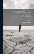 Friedrich Paulsen, Frank Thilly - A System of Ethics
