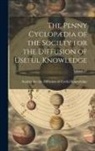 Society for the Diffusion of Useful K - The Penny Cyclopædia of the Society for the Diffusion of Useful Knowledge; Volume 27