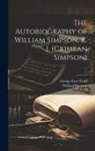 George Eyre-Todd, William Simpson - The Autobiography of William Simpson, R. I. (Crimean Simpson)