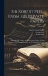 Charles Stuart Parker, George Peel, Robert Peel - Sir Robert Peel, From his Private Papers: Edited for his Trustees by Charles Stuart Parker, With a Chapter on his Life and Character by his Grandson