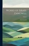 Israel Zangwill - Works of Israel Zangwill; Volume 6