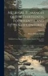 Henry William Weber - Metrical Romances of the Thirteenth, Fourteenth, and Fifteenth Centuries: Published From Ancient MSS. With an Introd., Notes, and a Glossary; Volume 2