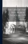 Thomas Jackson - The Life of the Rev. Robert Newton, D.D