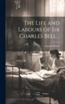 Amédée Pichot - The Life and Labours of Sir Charles Bell