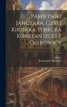 Konstantin Mihajlovic, Jan Os - Pamietniki janczara, czyli Kronika turecka Konstantego z Ostrowicy