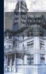 C. Francis Osborne - Notes on the art of House-planning