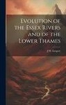 J. W. Gregory - Evolution of the Essex Rivers and of the Lower Thames