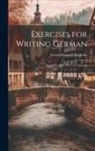 Georg Heinrich Noehden - Exercises for Writing German: According to the Rules of Grammar