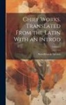 Benedictus de Spinoza - Chief Works. Translated From the Latin With an Introd; Volume 2