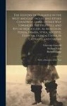 Richard Eden, Sebastian Münster, Richard Willes - The History of Trauayle in the West and East Indies, and Other Countreys Lying Eyther way Towardes the Fruitfull and Ryche Moluccaes. As Moscouia, Per