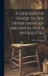 Lahore Museum (Pakistan) - A Descriptive Guide to the Department of Archaeology & Antiquities [microform]