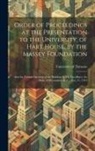 University of Toronto - Order of Proceedings at the Presentation to the University, of Hart House, by the Massey Foundation: And the Formal Opening of the Building by His Exc