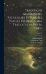 Jacob Grimm, Wilhelm Grimm, Napoléon Theil - Traditions allemandes, recueillies et publiées par les frères Grimm. Traduction par M. Theil; Volume 02