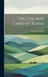 Thomas Campbell - The Life and Land of Burns