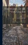 Nathan Haskell Dole, George Henry Lewes - The Works of J.W. von Goethe: With his Life by George Henry Lewes; Volume 4
