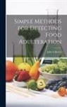 John A. Bower - Simple Methods for Detecting Food Adulteration