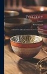 Richard Lunn - Pottery; a Hand-book of Practical Pottery for art Teachers and Students; Volume 2