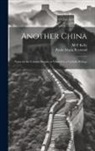 M. T. Kelly, Paolo Maria Reynaud - Another China; Notes on the Celestial Empire as Viewed by a Catholic Bishop