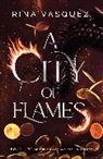 Rina Vasquez - A City of Flames