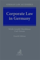 Michael Arnold, Steffen Carl, Mark Greene, Ralf Morshäuser, Ralf u Morshäuser, Gerhard Wirth - Corporate Law in Germany