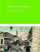 Maren Röger, Leibniz-Institut für Geschichte und Kultur des ös, Leibniz-Institut für Geschichte und Kultur des östlichen Europa - Karten in die Moderne