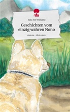 Sara Fee Wieland - Geschichten vom einzig wahren Nono. Life is a Story - story.one