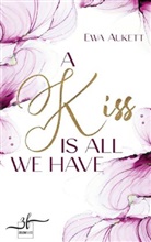 Ewa Aukett - A Kiss Is All We Have