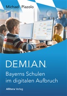 Michael Piazolo - D.E.M.I.A.N. Bayerns Schulen im digitalen Aufbruch