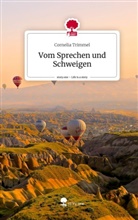 Cornelia Trimmel - Vom Sprechen und Schweigen. Life is a Story - story.one