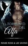Renee Rose, Lee Savino - El tormento del alfa