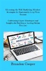Brandon Cooper - Mastering the Web Marketing Mindset: Cultivating Expert Strategies and Insights for Building a Lasting Online Presence