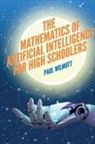 Paul Wilmott - The Mathematics of Artificial Intelligence for High Schoolers