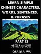 Qiaqia Wu - Learn Simple Chinese Characters, Words, Sentences, and Phrases (Part 13)