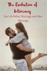 Elio E - The Evolution of Intimacy Sex Life Before Marriage and A&#65533;&#65533;&#65533;&#65533;er Marriage