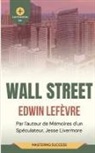 Edwin Lefèvre - Les Histoires de Wall Street (Traduit)
