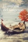 Dougglas Hurtado Carmona - El umbral del suspenso