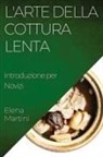 Elena Martini - L'Arte della Cottura Lenta